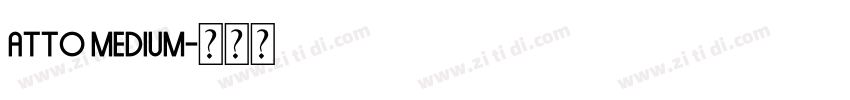 Atto Medium字体转换 Atto Medium字体转换